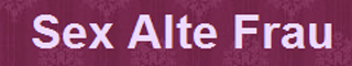 Sex Alte Frauen